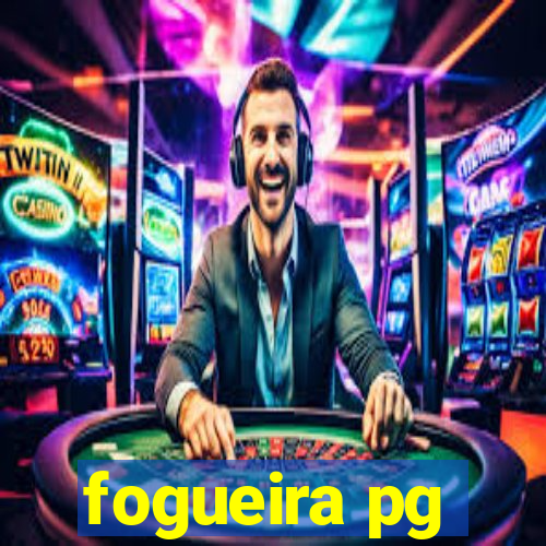 fogueira pg